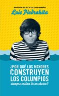 POR QUE LOS MAYORES CONSTRUYEN LOS COLUMPIOS SIEMPRE ENCIMA DE UN CHARCO de PIEDRAHITA, LUIS 