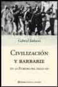 CIVILIZACION Y BARBARIE EN LA EUROPA DEL SIGLO XX de JACKSON, GABRIEL 