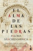 EL ALMA DE LAS PIEDRAS de SANCHEZ-GARNICA, PALOMA 