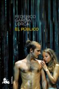 EL PUBLICO de GARCIA LORCA, FEDERICO 
