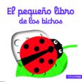 EL PEQUEO LIBRO DE LOS BICHOS de CHOUX, NATHALIE 