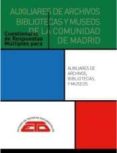 CUESTIONARIOS PARA AUXILIARES DE ARCHIVOS, BIBLIOTECAS Y MUSEOS D E LA COMUNIDAD DE MADRID di VV.AA. 