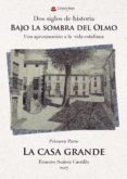 Dos Siglos De Historia. Bajo La Sombra Del Olmo. Una Aproximación A La