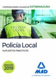 POLICIA LOCAL DE EXTREMADURA: SUPUESTOS PRACTICOS de CAYETANO RODRIGUEZ, MOISES 