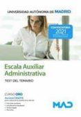 ESCALA AUXILIAR ADMINISTRATIVA DE LA UNIVERSIDAD AUTNOMA DE MADRID. TEST DEL TEMARIO di VV.AA. 