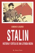 STALIN: HISTORIA Y CRITICA DE UNA LEYENDA NEGRA de LOSURDO, DOMENICO 