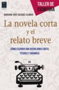 LA NOVELA CORTA Y EL RELATO BREVE de VAZQUEZ ALONSO, MARIANO JOSE 