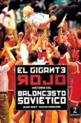 EL GIGANTE ROJO. HISTORIA DEL BALONCESTO SOVIETICO di BRET, MARC MOREJON, NACHO 