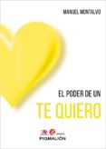 EL PODER DE UN TE QUIERO de MONTALVO, MANUEL 