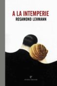 A LA INTEMPERIE di LEHMANN, ROSAMOND 