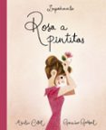ROSA A PINTITAS di CALLOT, AMELIE 