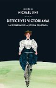DETECTIVES VICTORIANAS de SIMS, MICHAEL 