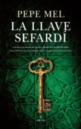 LA LLAVE SEFARDI de MEL, PEPE 