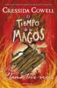 EL TIEMPO DE LOS MAGOS. LLAMA TRES VECES de COWELL, CRESSIDA 