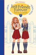 BEST FRIENDS FOREVER 1 :PRIMER AO EN EL INTERNADO de PUNSET, ANA 