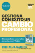 GESTIONA CON EXITO UN CAMBIO PROFESIONAL di WATKINS, MICHAEL D. 