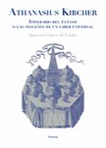 ATHANASIUS KIRCHER: ITINERARIO DEL EXTASIS O LAS IMGENES DE UN S ABER UNIVERSAL di GOMEZ DE LIAO, IGNACIO 