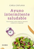 AYUNO INTERMITENTE SALUDABLE de ZAPLANA, CARLA 