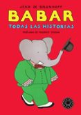 BABAR: TODAS LAS HISTORIAS de BRUNHOFF, JEAN DE 