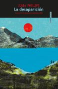 LA DESAPARICION di PHILLIPS, JULIA 