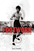 FOOTWORK: LA ESENCIA DEL COMBATE EN JEET KUNE DO di ZAMUDIO, JUAN J 