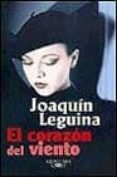 EL CORAZON DEL VIENTO de LEGUINA, JOAQUIN 