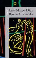EL PARAISO DE LOS MORTALES de DIEZ, LUIS MATEO 