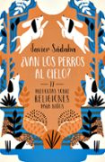 VAN LOS PERROS AL CIELO? de SADABA, JAVIER 