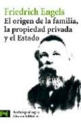 EL ORIGEN DE LA FAMILIA, LA PROPIEDAD PRIVADA Y EL ESTADO de ENGELS, FRIEDRICH 