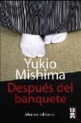 DESPUES DEL BANQUETE de MISHIMA, YUKIO 