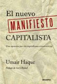 EL NUEVO MANIFIESTO CAPITALISTA: UNA APUESTA POR UN CAPITALISMO C ONSTRUCTIVO di HAQUE, UMAIR 