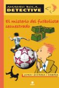 EL MISTERIO DEL FUTBOLISTA SECUESTRADO de SIERRA, JORDI 