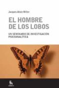 EL HOMBRE DE LOS LOBOS de MILLER, JACQUES-ALAIN 