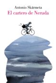 EL CARTERO DE NERUDA (EDICION ILUSTRADA) de SKARMETA, ANTONIO ECHENIQUE, RAQUEL 