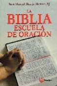 LA BIBLIA ESCUELA DE ORACION de MARTIN-MORENO, JUAN MANUEL 