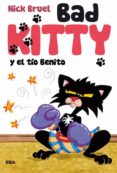 BAD KITTY Y EL TIO BENITO di BRUEL, NICK 