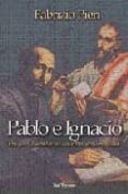 PABLO E IGNACIO: TESTIGOS Y MAESTROS DEL DISCERNIMIENTO ESPIRITUA L di PIERI, FABRIZIO 