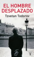 EL HOMBRE DESPLAZADO di TODOROV, TZVETAN 