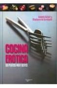 COCINA EROTICA: 50 PLATOS MUY SEXYS di SCHAFF, ISABELLE  DE TURCKHEIM, STEPHANIE 