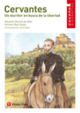 CERVANTES: UN ESCRITOR EN BUSCA DE LA LIBERTAD (EDUCACION PRIMARI A. MATERIAL AUXILIAR) de MURIAS DE ALLER, EDUARDO  REY HAZAS, ANTONIO 