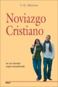 NOVIAZGO CRISTIANO: EN UN MUNDO SUPER-SEXUALIZADO de MORROW, T.G. 
