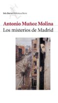 LOS MISTERIOS DE MADRID (2 ED) di MUOZ MOLINA, ANTONIO 