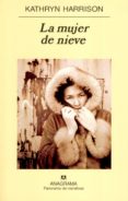 LA MUJER DE NIEVE de HARRISON, KATHRYN 