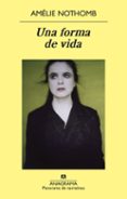 UNA FORMA DE VIDA de NOTHOMB, AMELIE 