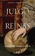 JUEGO DE REINAS: LAS MUJERES QUE DOMINARON EL SIGLO XVI di GRISTWOOD, SARAH 