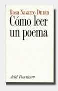 COMO LEER UN POEMA de NAVARRO DURAN, ROSA 