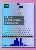 CALCULO DE PROBABILIDADES I de VELEZ IBARROLA, RICARDO HERNANDEZ MORALES, VICTOR 