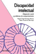 DISCAPACIDAD INTELECTUAL: ADAPTACION SOCIAL Y PROBLEMAS DE COMPOR TAMIENTO de VERDUGO, MIGUEL ANGEL  GUTIERREZ BERMEJO, BELEN 