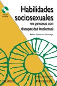HABILIDADES SOCIOSEXUALES EN PERSONAS CON DISCAPACIDAD INTELECTUA L (INCLUYE CD-ROM) de GUTIERREZ BERMEJO, BELEN 