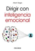 DIRIGIR CON INTELIGENCIA EMOCIONAL di ALEGRE ROSSELLO, ALBERT 